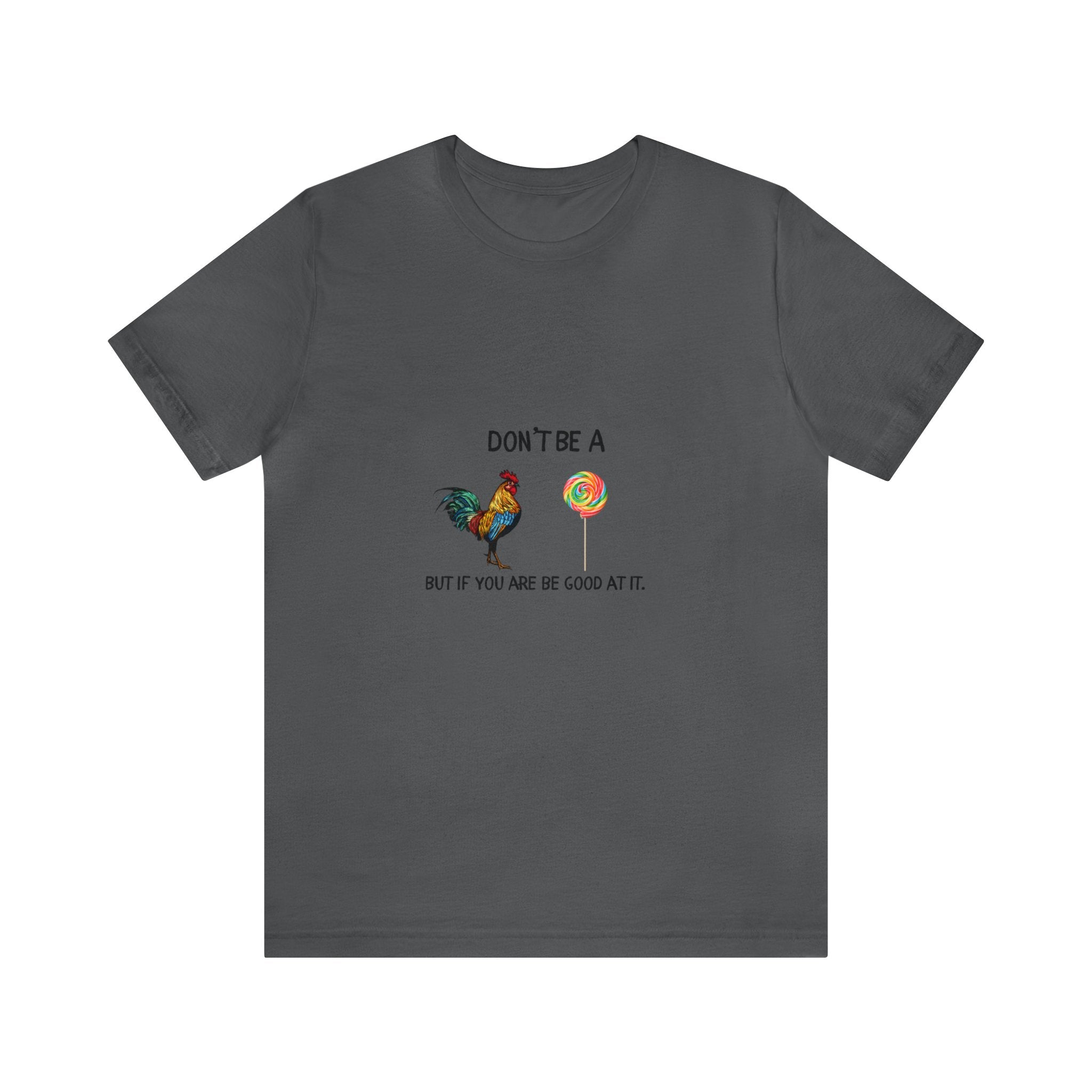 Don't be A...Jersey Short Sleeve Tee