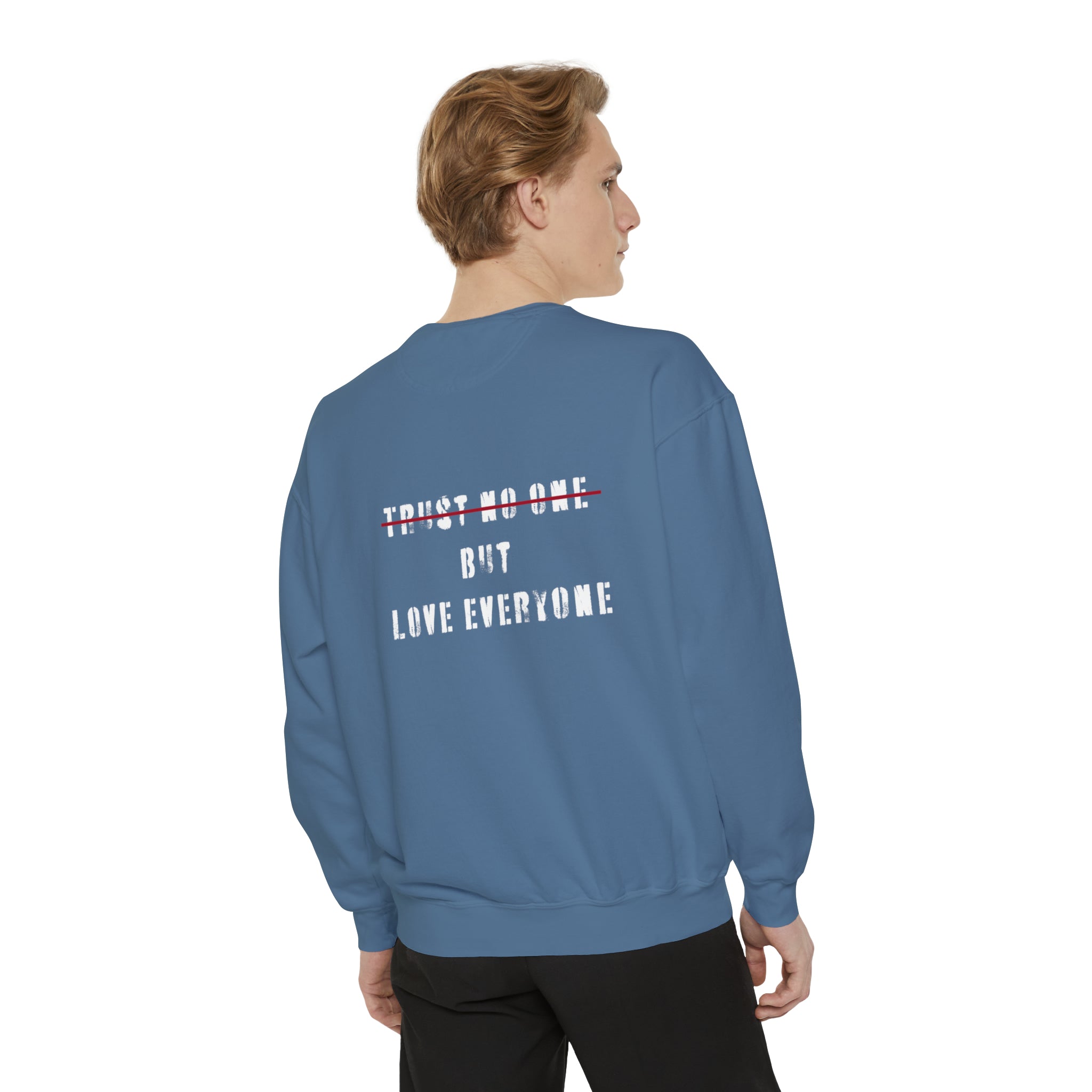 love everyone Garment-Dyed Sweatshirt