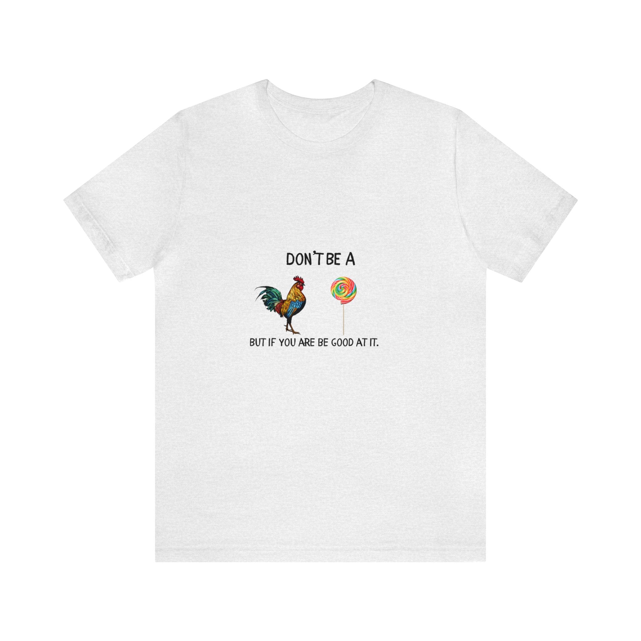 Don't be A...Jersey Short Sleeve Tee