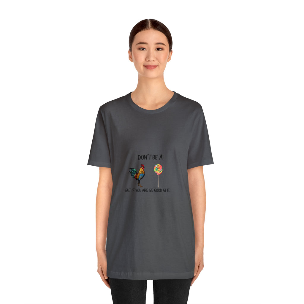 Don't be A...Jersey Short Sleeve Tee