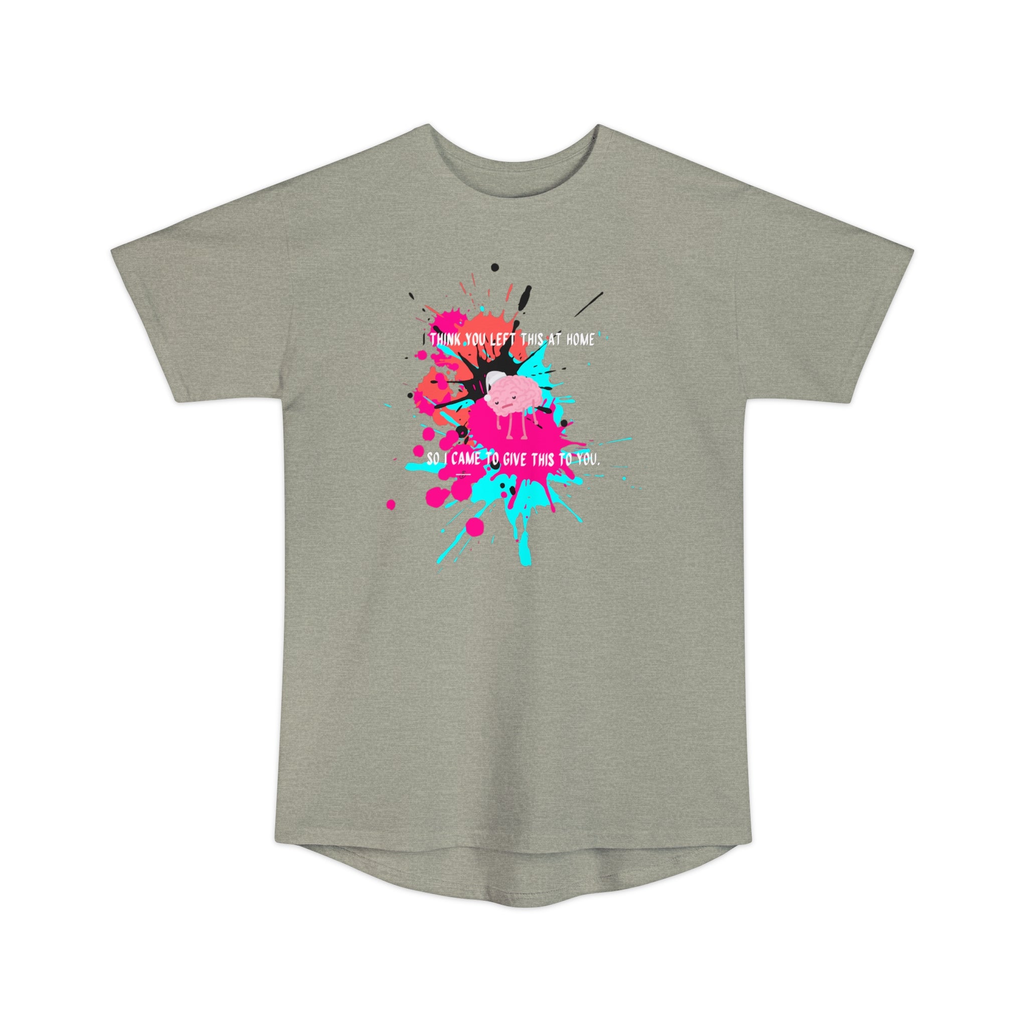 I think you left this at home Long Body Urban Tee
