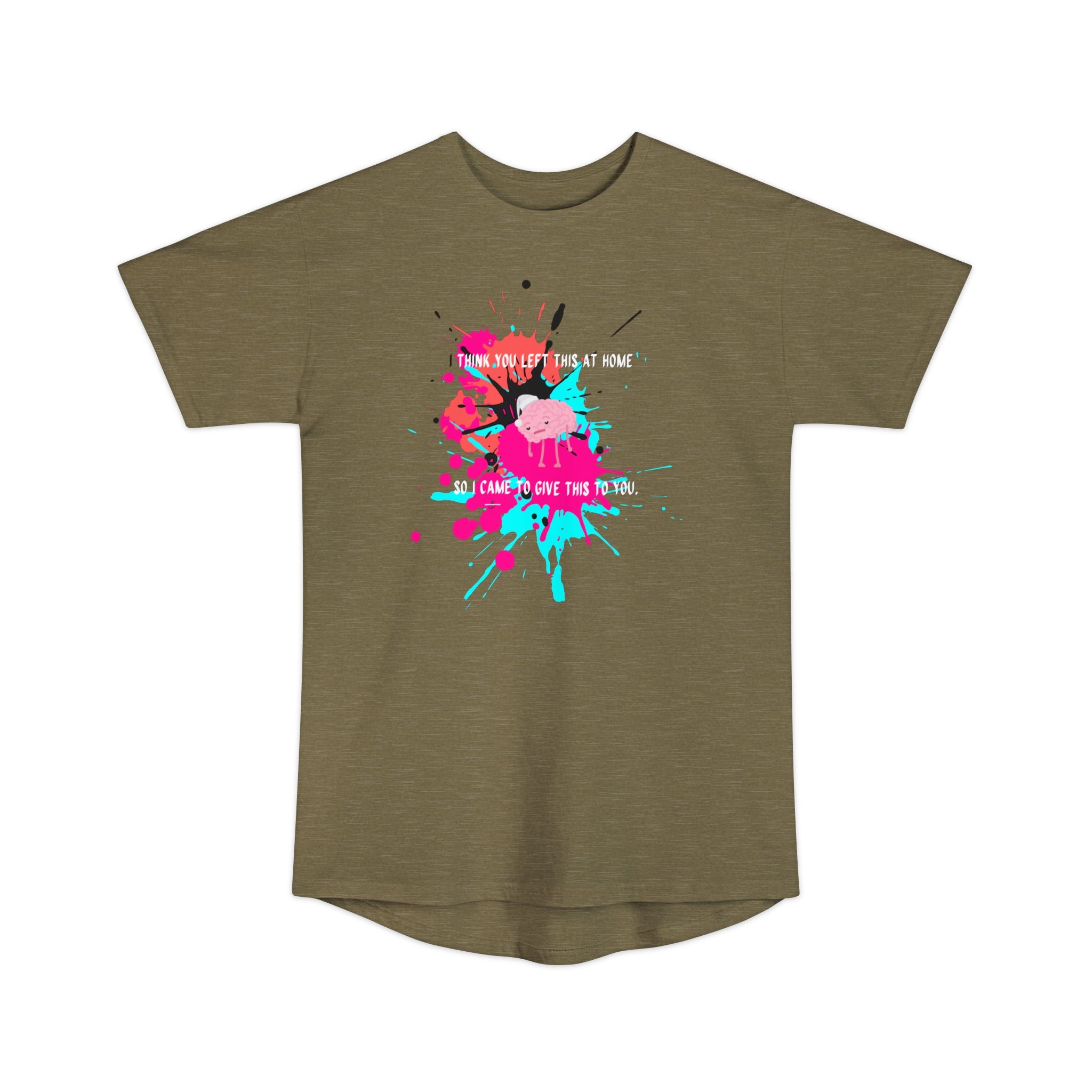 I think you left this at home Long Body Urban Tee
