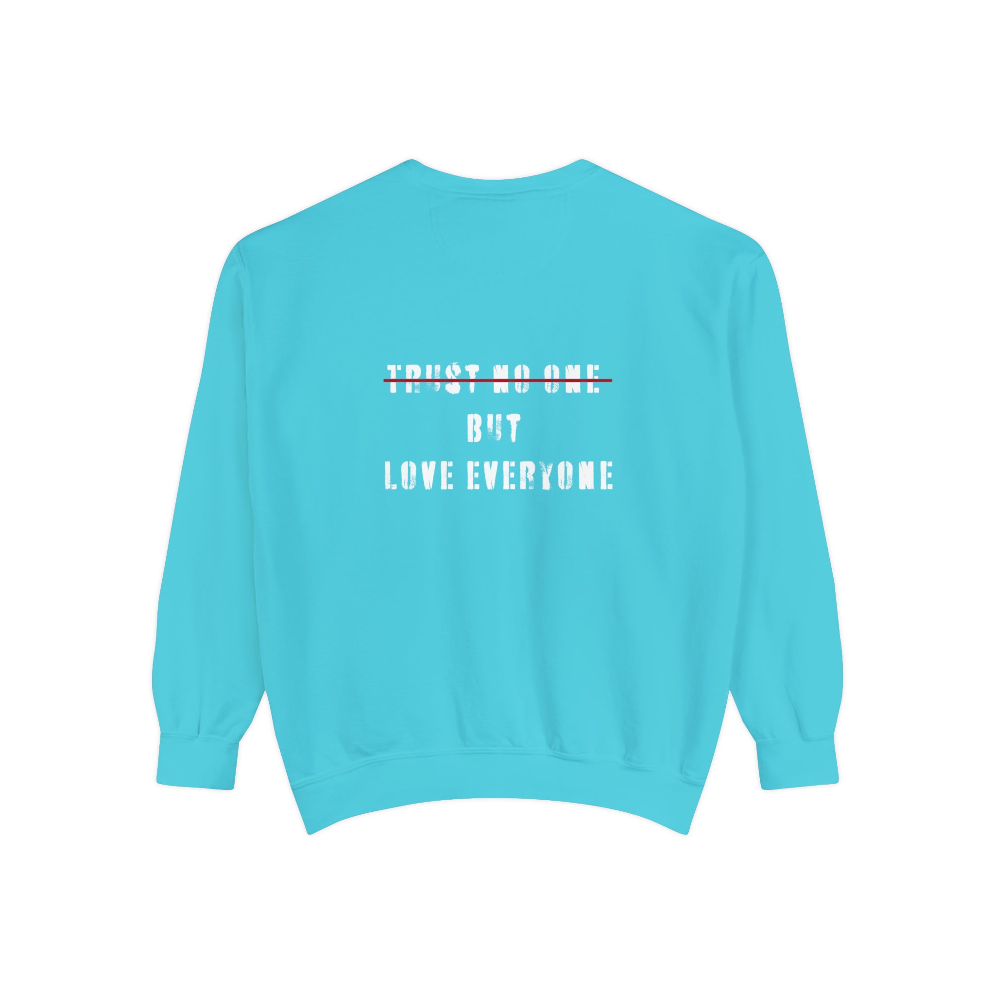 love everyone Garment-Dyed Sweatshirt
