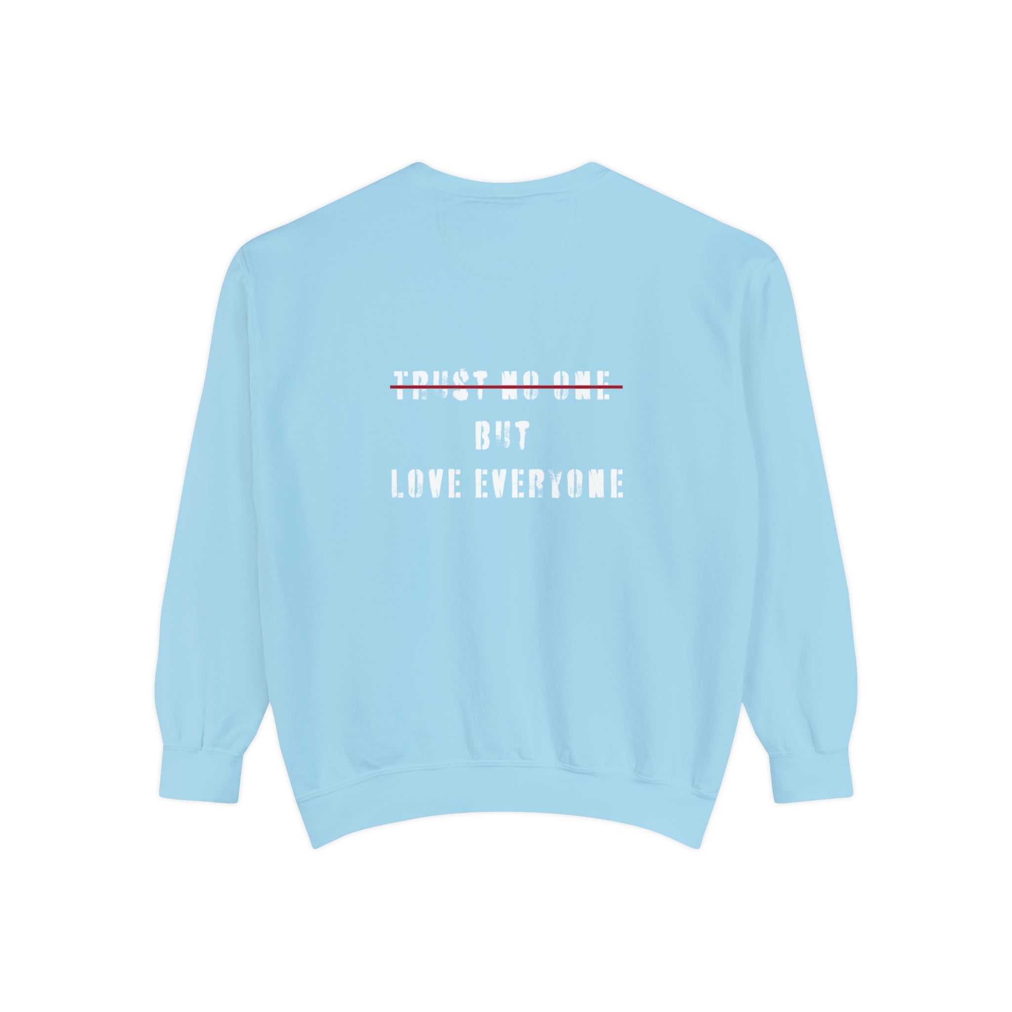 love everyone Garment-Dyed Sweatshirt
