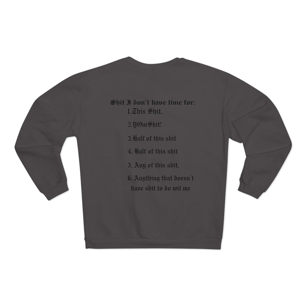 things I dont have time for... Crew Neck Sweatshirt (EU)