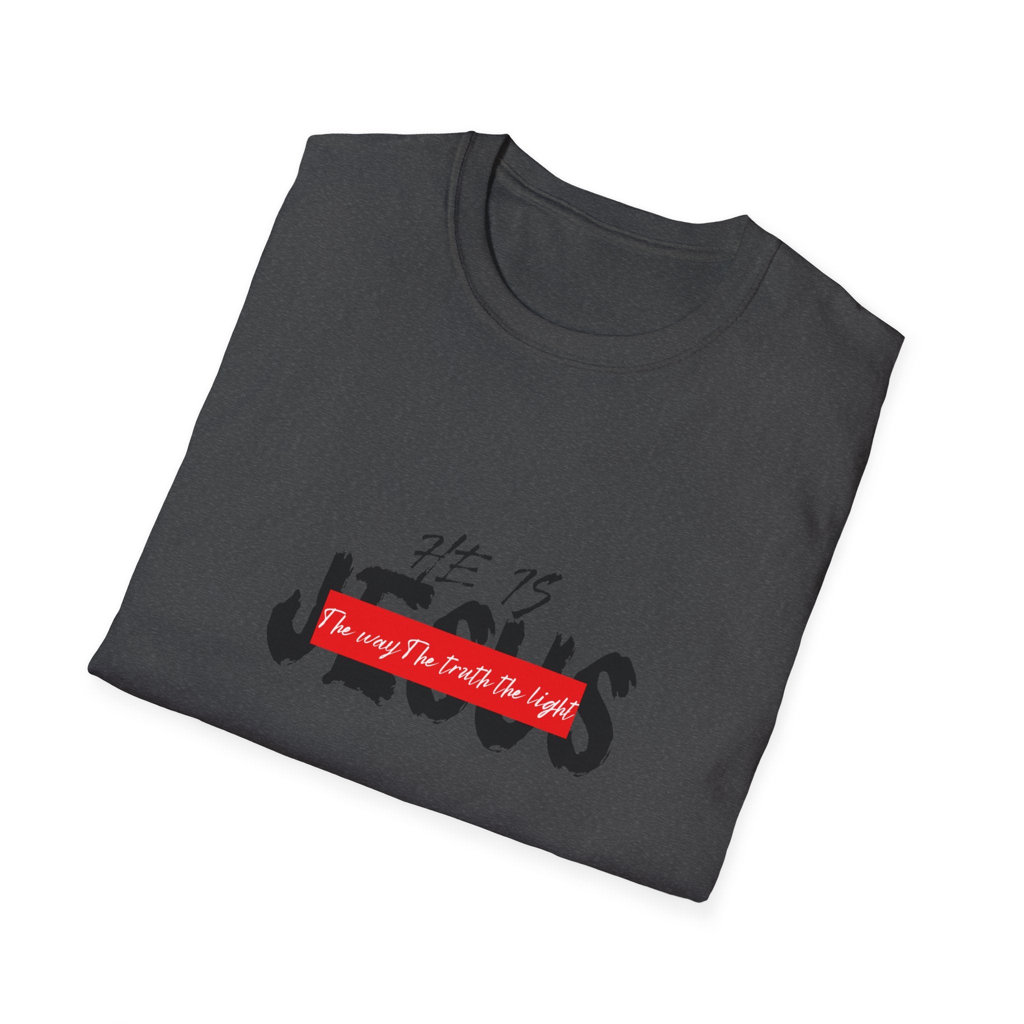 HE IS...Softstyle T-Shirt