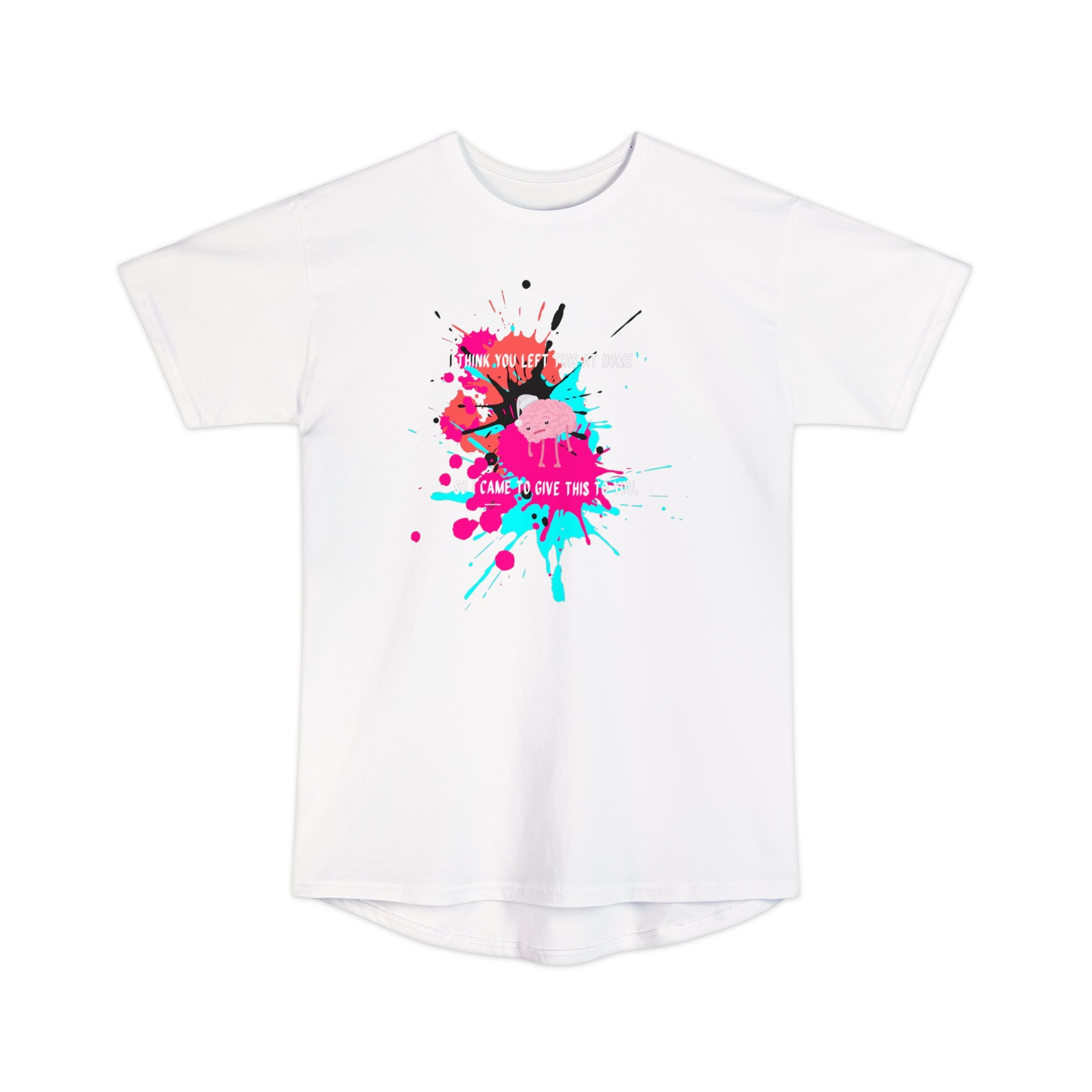 I think you left this at home Long Body Urban Tee