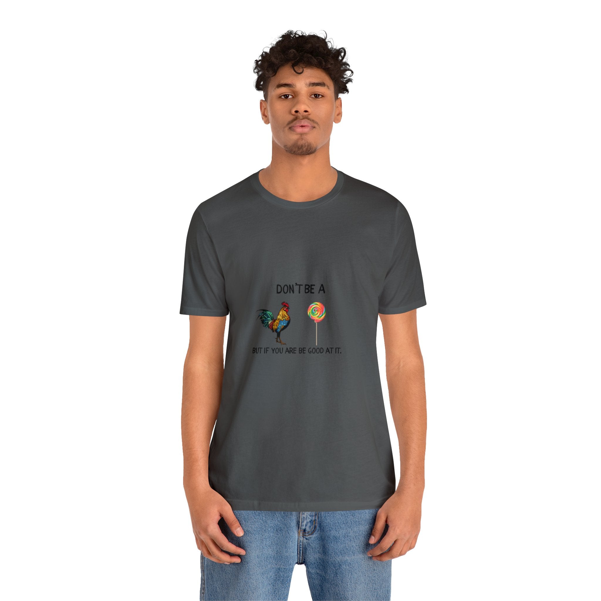 Don't be A...Jersey Short Sleeve Tee