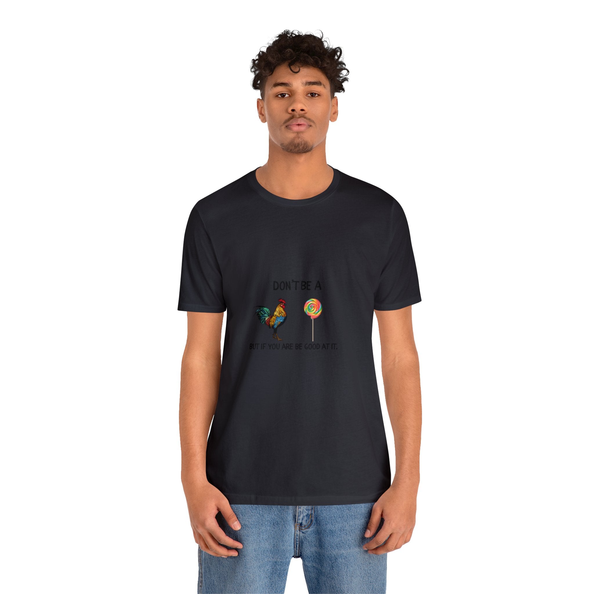 Don't be A...Jersey Short Sleeve Tee