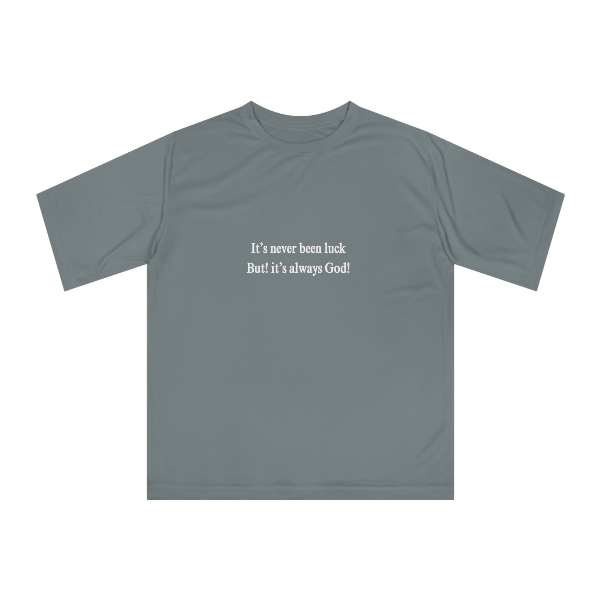It's never luck-Zone Performance T-shirt
