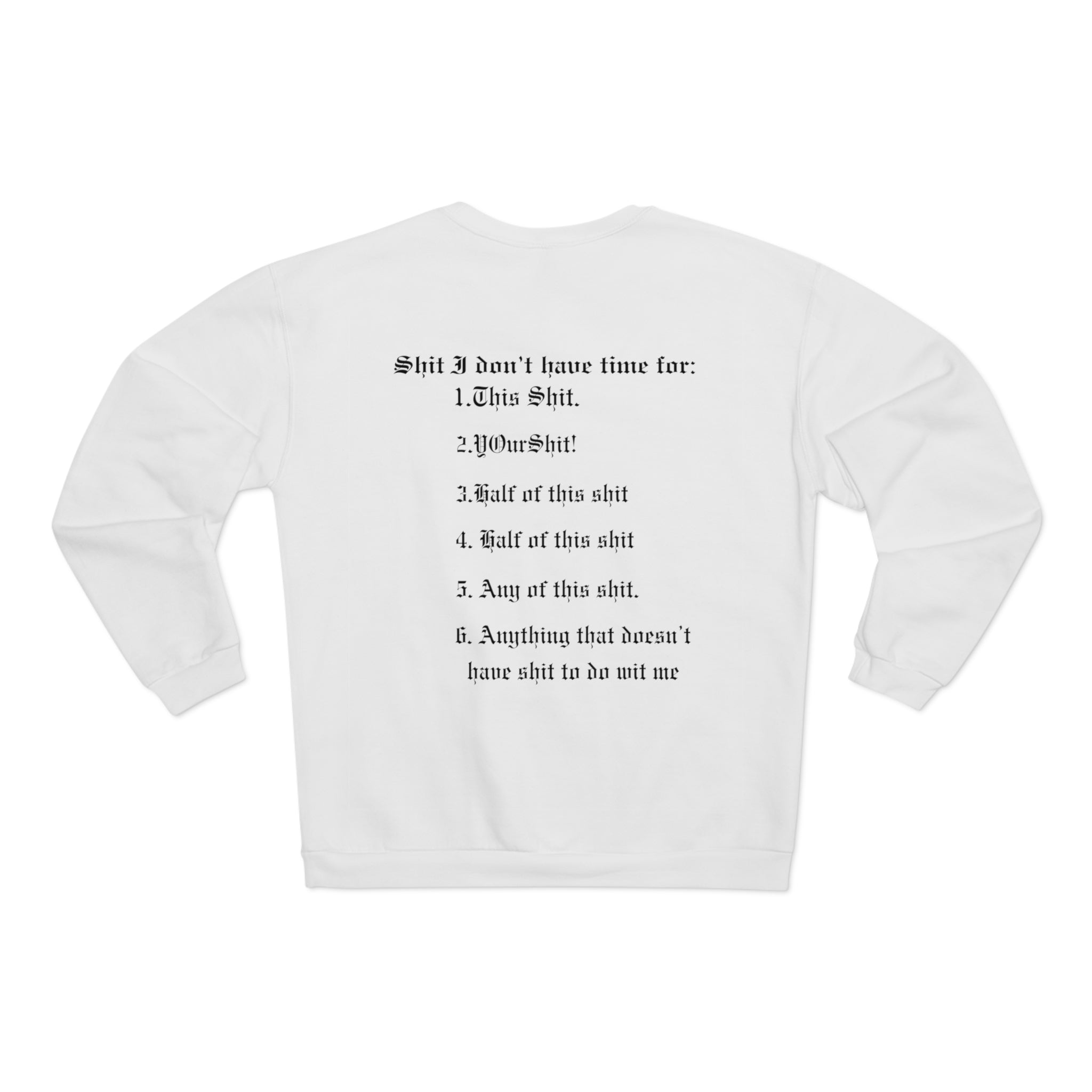 things I dont have time for... Crew Neck Sweatshirt (EU)