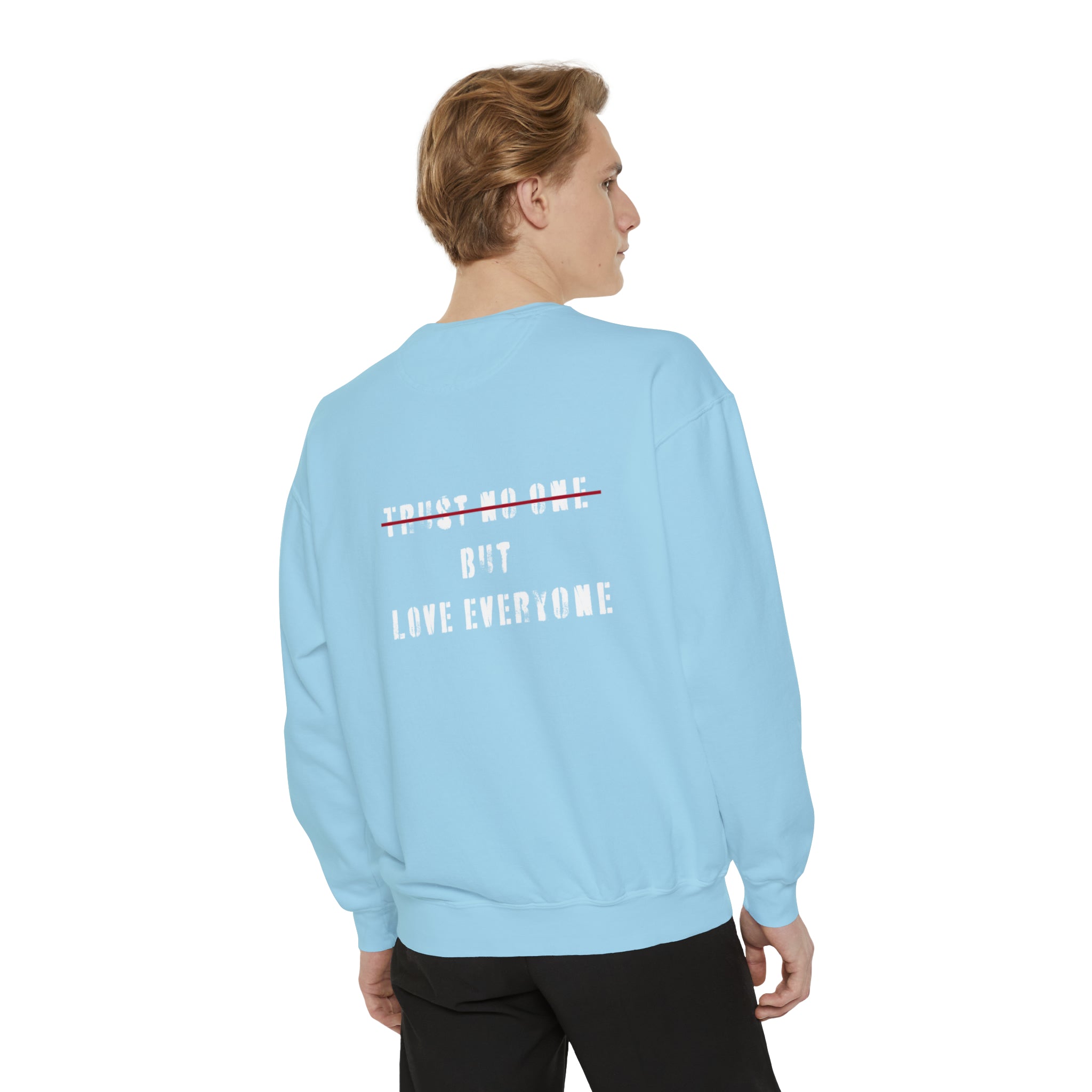 love everyone Garment-Dyed Sweatshirt