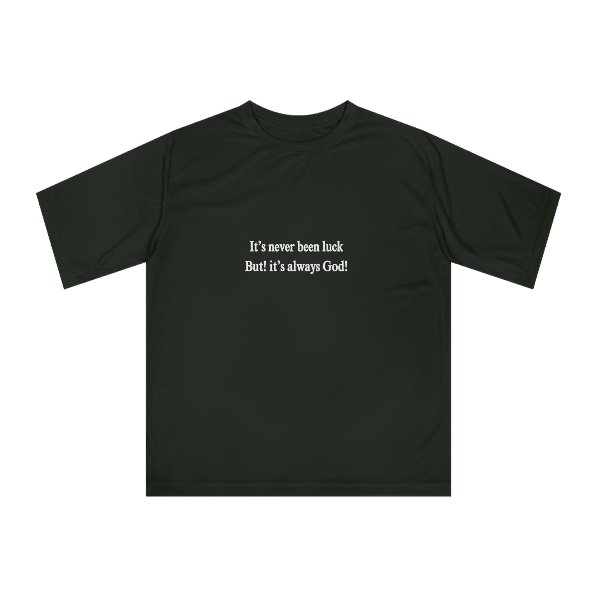 It's never luck-Zone Performance T-shirt