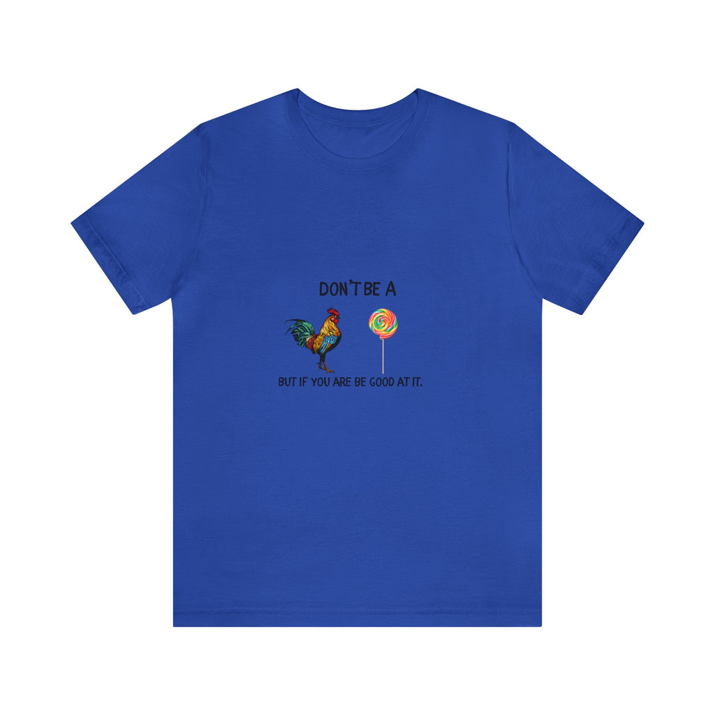 Don't be A...Jersey Short Sleeve Tee