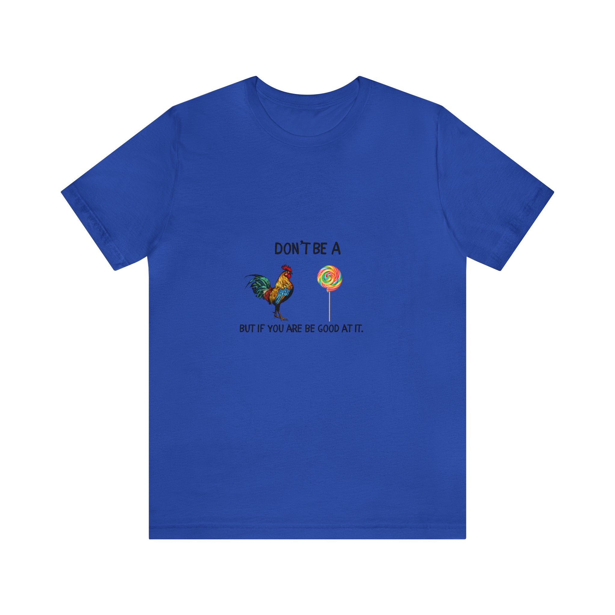 Don't be A...Jersey Short Sleeve Tee