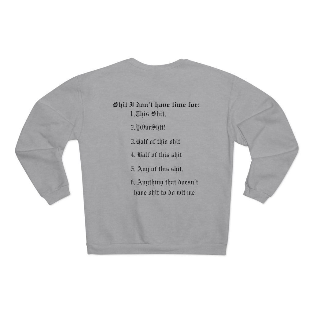 things I dont have time for... Crew Neck Sweatshirt (EU)