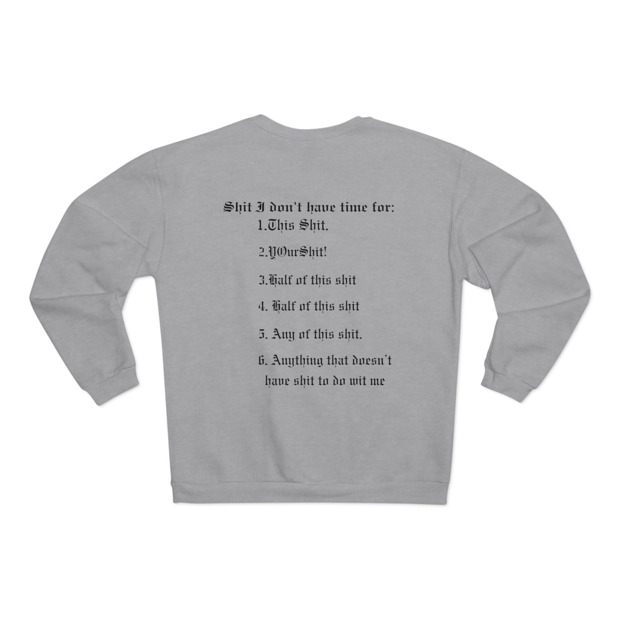 things I dont have time for... Crew Neck Sweatshirt (EU)