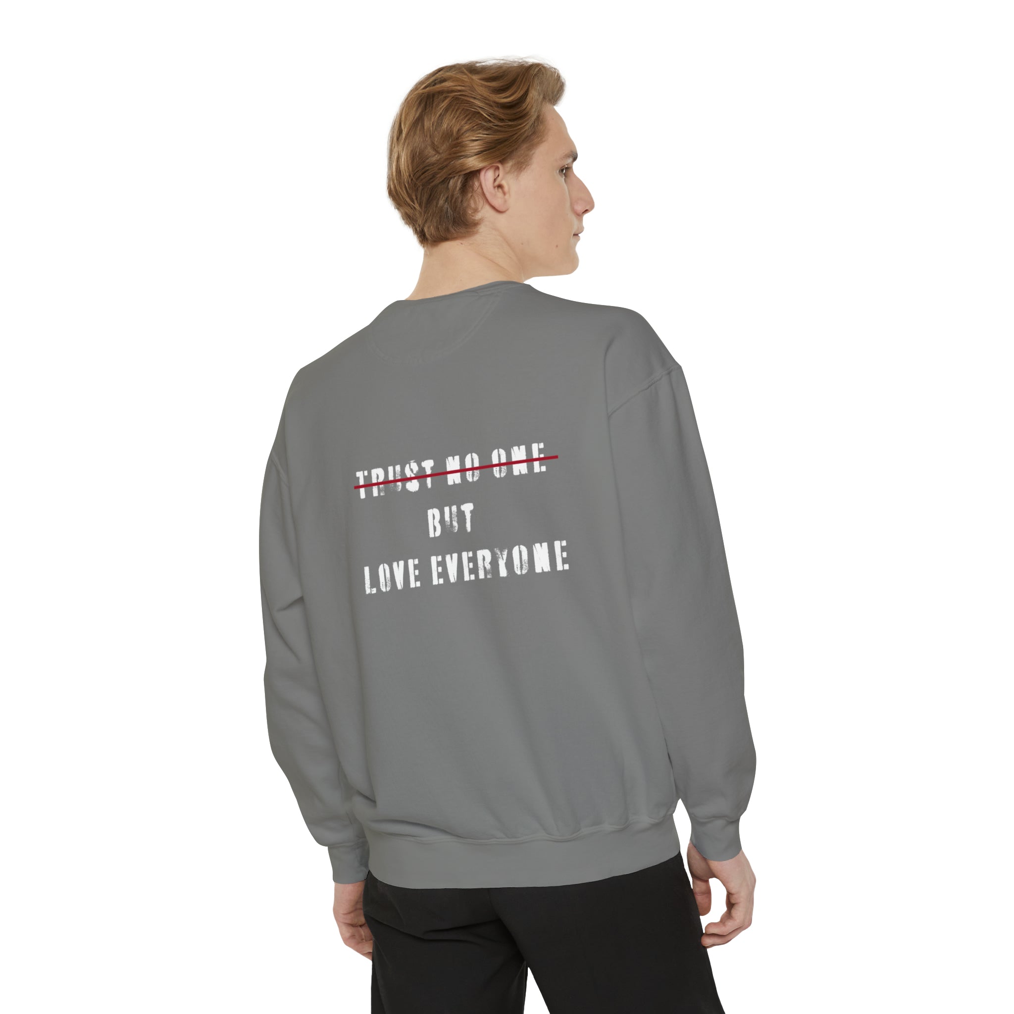 love everyone Garment-Dyed Sweatshirt