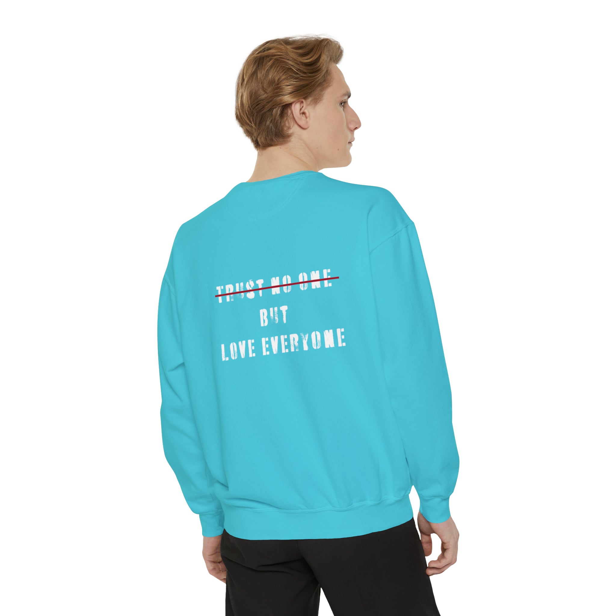 love everyone Garment-Dyed Sweatshirt